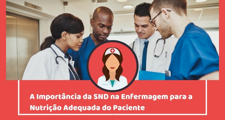 Imagem da A Importância da SND na Enfermagem para a Nutrição Adequada do Paciente